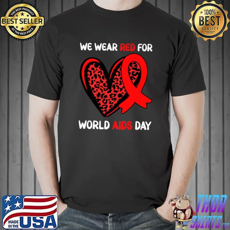We Wear Red In December Aids Day World Aids Day Awareness Leopard T-Shirt