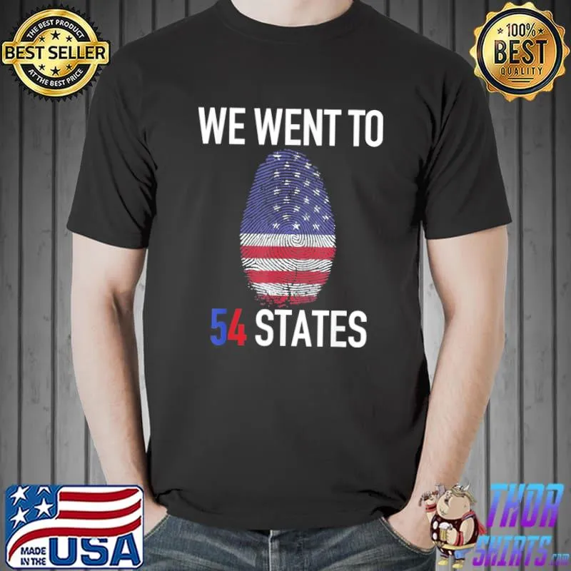 We went to 54 states fingerprint president Biden shirt
