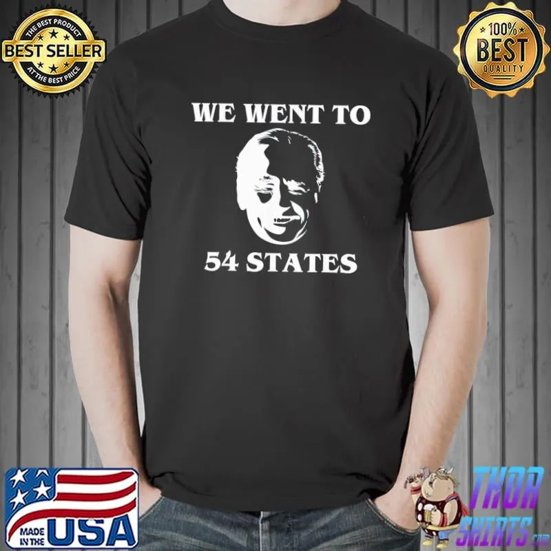 We went to 54 states president Biden gaff shirt