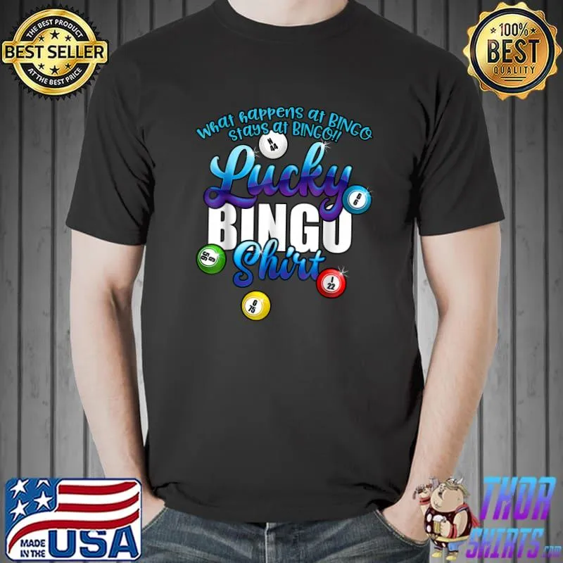 What Happens At Bingo Stays At Bingo Lucky T-Shirt