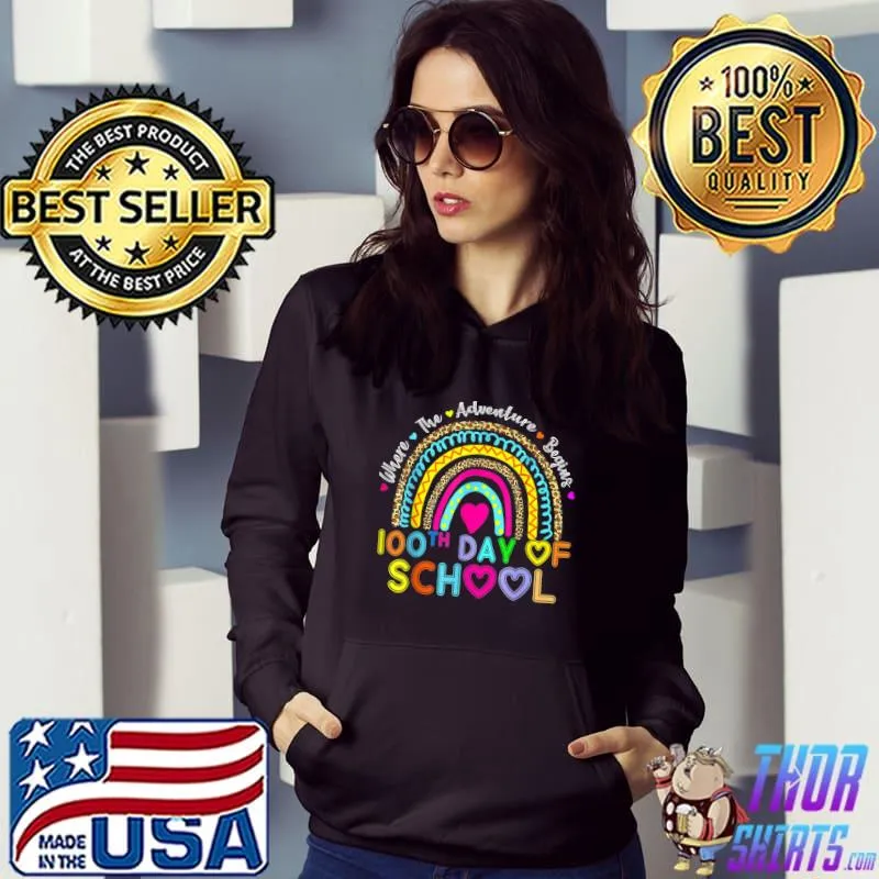 Where The Adventure Begins 100th Day Of School Teacher 100 Days Smarter Rainbow Leopard T-Shirt Hoodie
