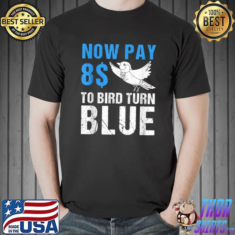 Your Feedback Is Appreciated Now Pay $8 Dollars To Bird T-Shirt