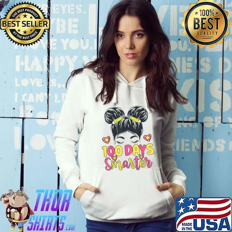100 Days Smarter Girls Messy Bun Hair Pencils 100th Day Of School T-Shirt Hoodie