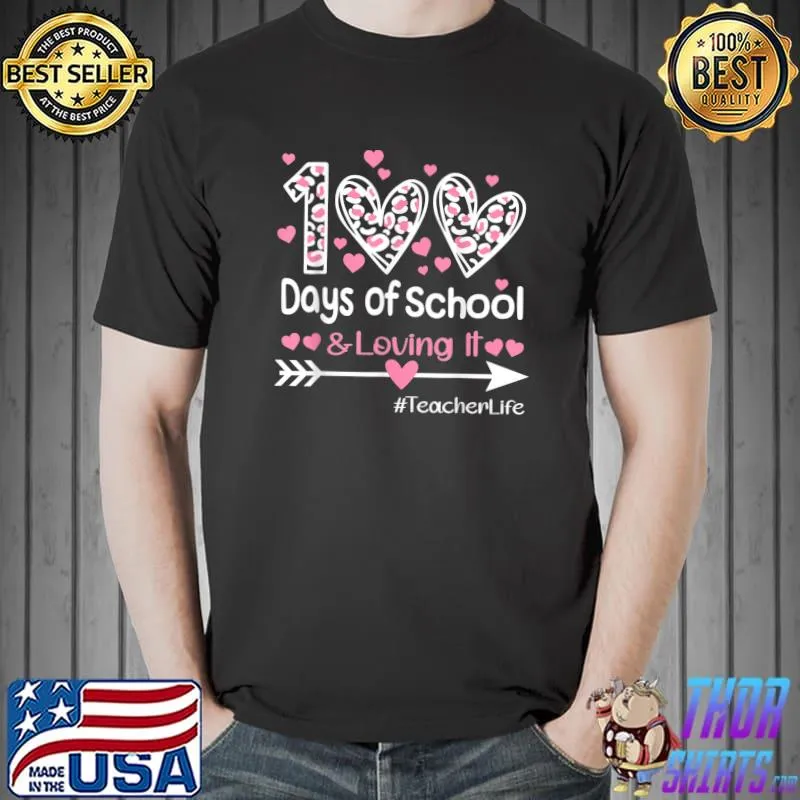 100th Days Of School & Loving It Teacher Life Hearts Valentine's Day T-Shirt