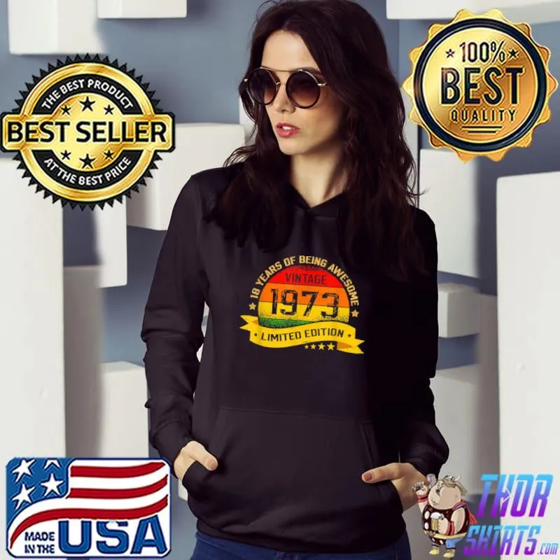 18 Years Of Being Awesome Vintage 1973 Limited Edition 18th Birthday T-Shirt Hoodie