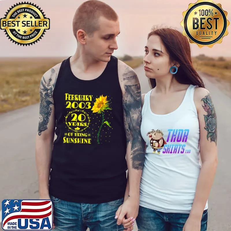 20th Birthday 20 Year Old Sunflower Lover Born February 2003 20 Years Of Being Sunshine T-Shirt Tank Top