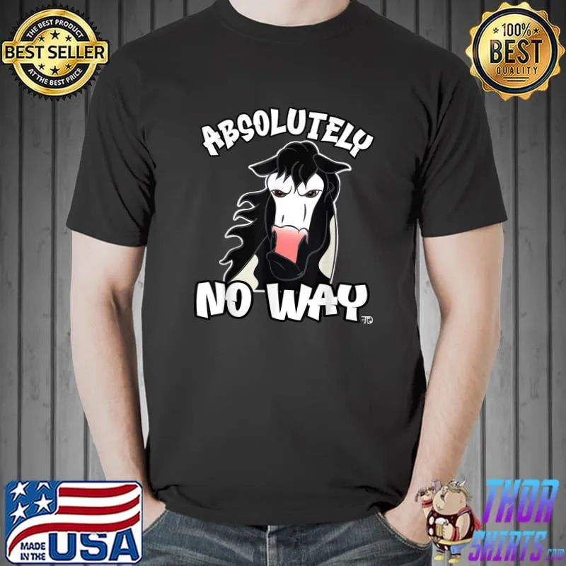 Absolutely no way grumpy piebald tinker or paint horse rider T-Shirt