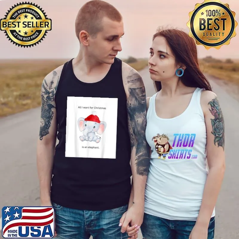 All I want for christmas elephant in santa hat T-Shirt Tank Top