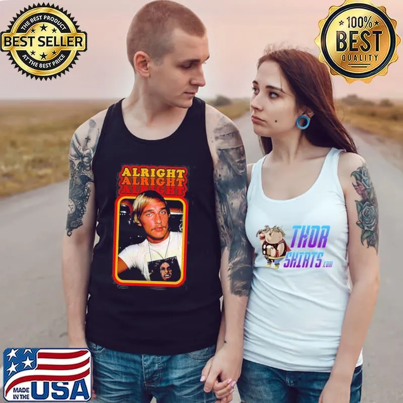 Alright alright alright lord mcconaughey classic s Tank Top