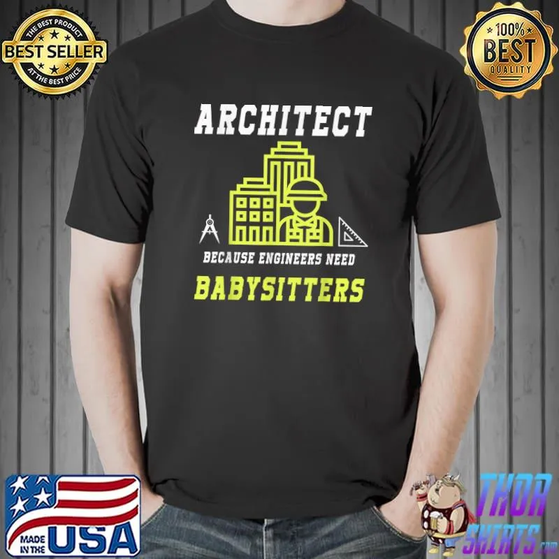 Architect Because Engineers Need Babysitters Helmet Compa Ruler T-Shirt