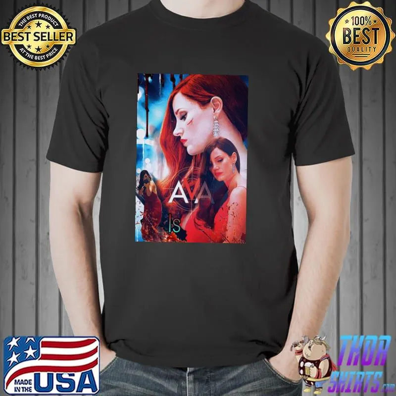 Ave movie jessica chastain classic shirt