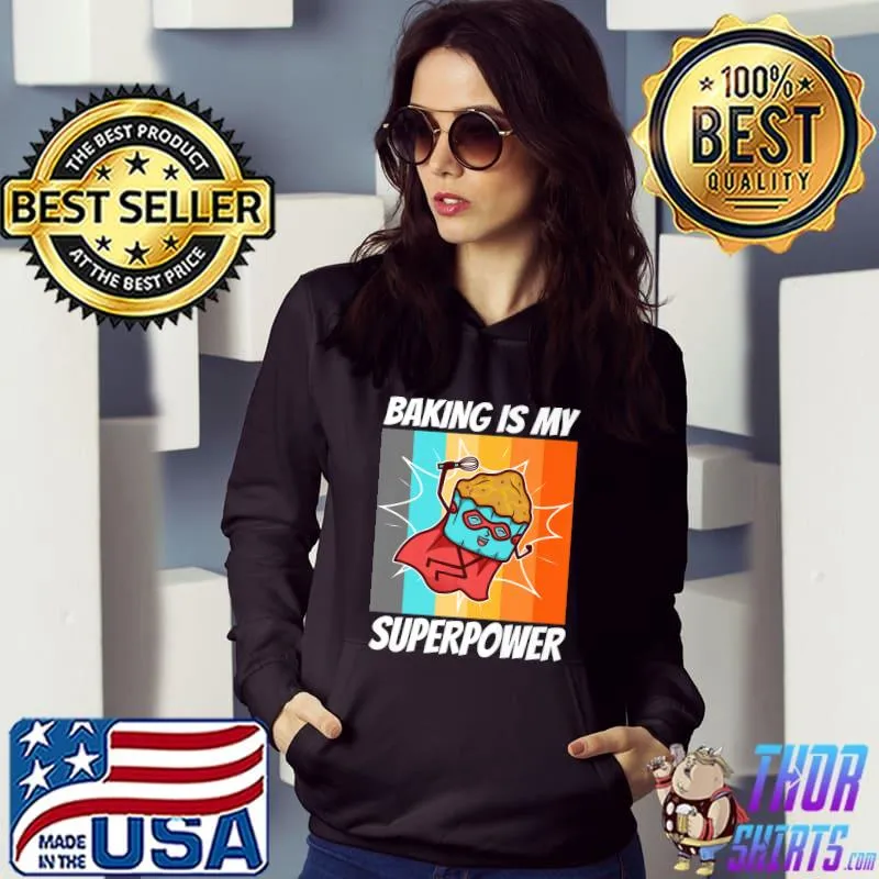 Baking Is My Superpower Vintage T-Shirt Hoodie