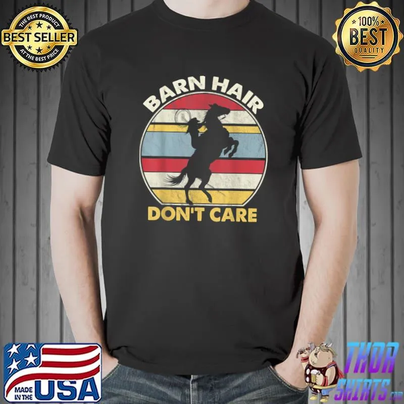 Barn Hair Don't Care Horse Girl Vintage Farm Horseback Riding T-Shirt
