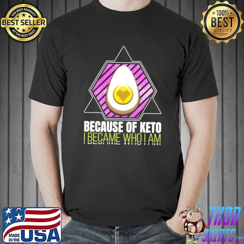 Because Of Keto I Became Who I Am Egg Retro T-Shirt