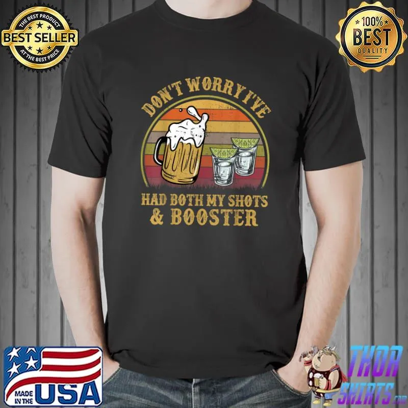 Beer Don't Worry Had Both Shots & Booster Tequila Vintage T-Shirt