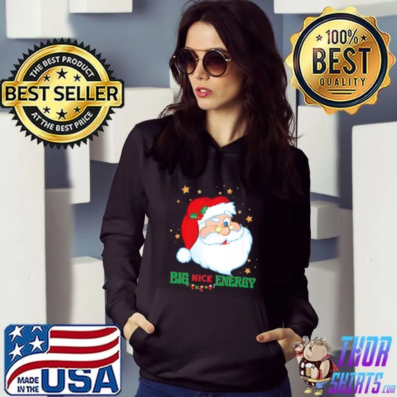 Big Nick Energy Santa Christmas Stars T-Shirt Hoodie