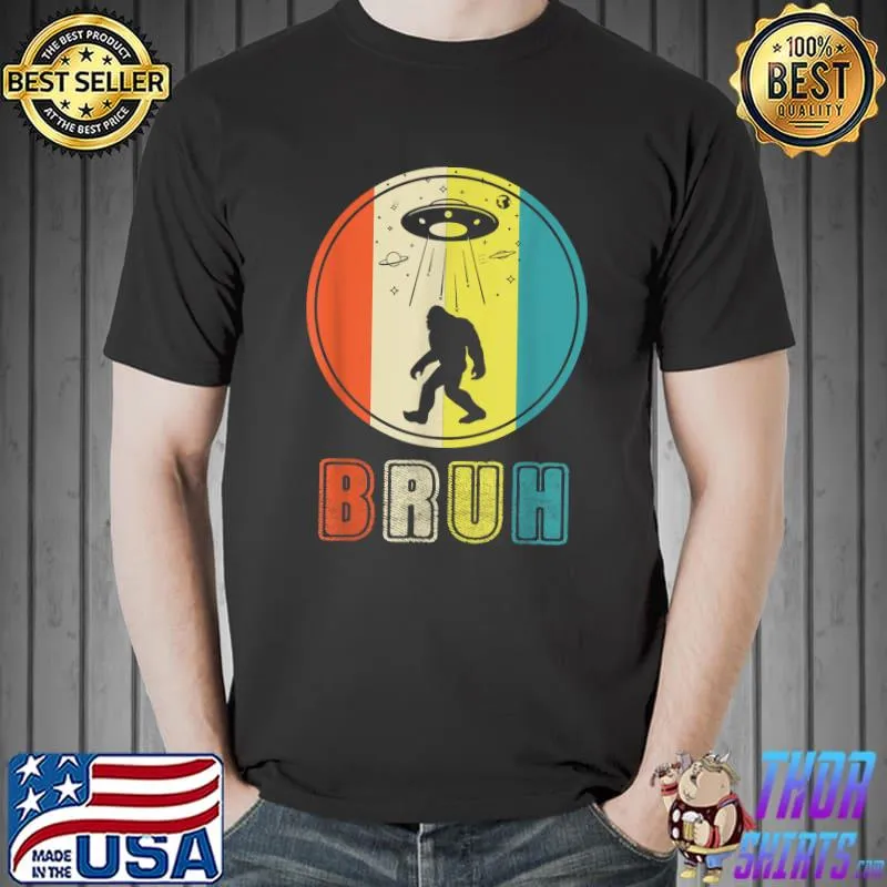 Bigfoot and alien bruh meme sarcastic sayings vintage meme T-Shirt