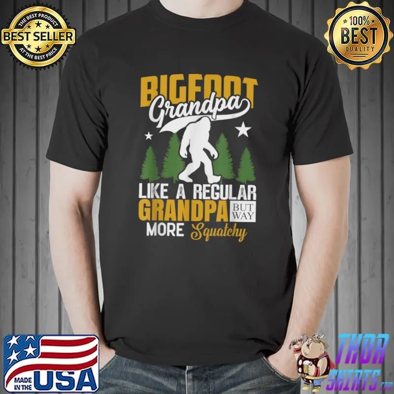 Bigfoot Grandpa Like A Regular Grandpa More Squatchy Stars Camping Adventure T-Shirt