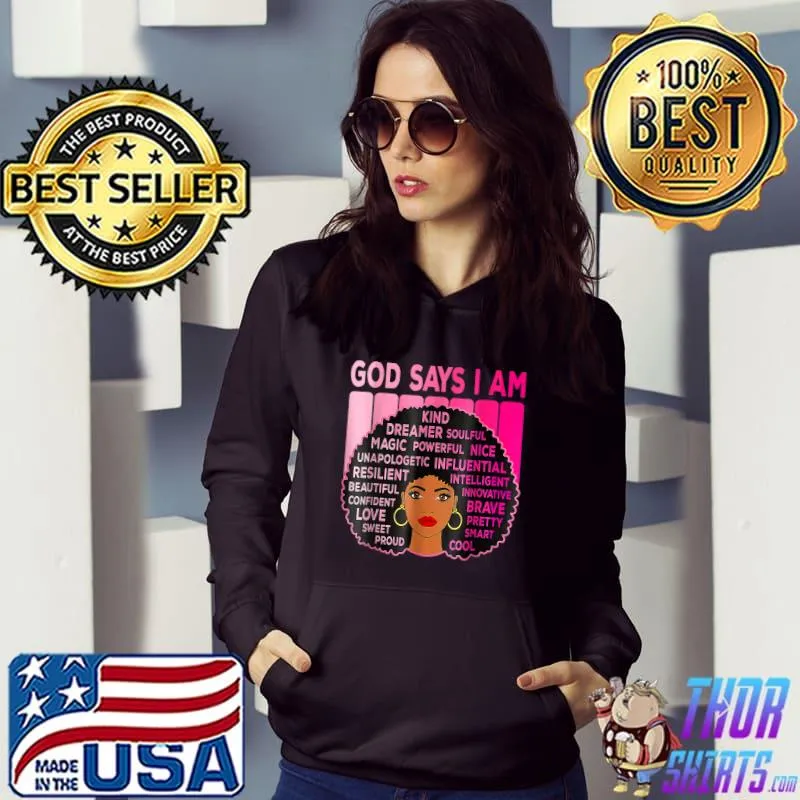Black Girl God Says I Am Kind Dreamer Soulful Magic Powerful Black Melanin History Month Pink Vintage T-Shirt Hoodie