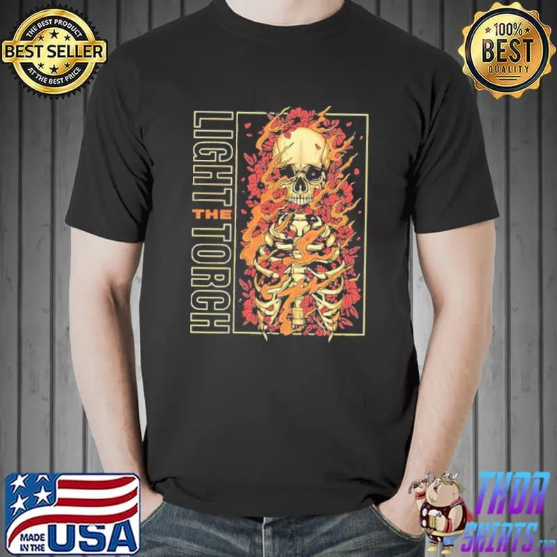 Burning skull light the torch shirt