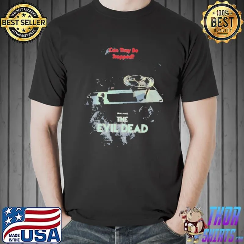 Can They Be Stopped Evil Dead Sam Shirt