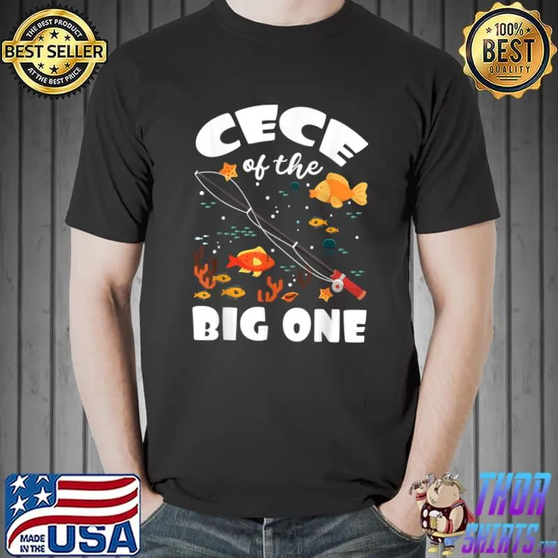 Cece Of The Big One Birthday Fishing Theme Bday Celebration T-Shirt