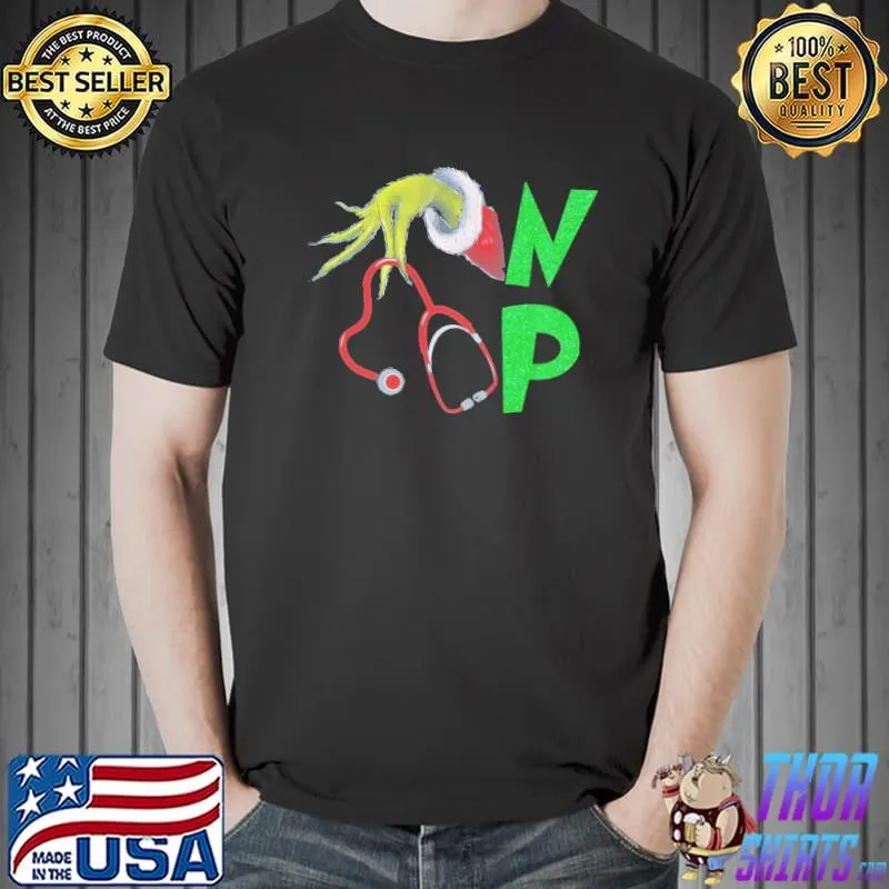 Christmas Grinch Nurse Practitioner Shirt