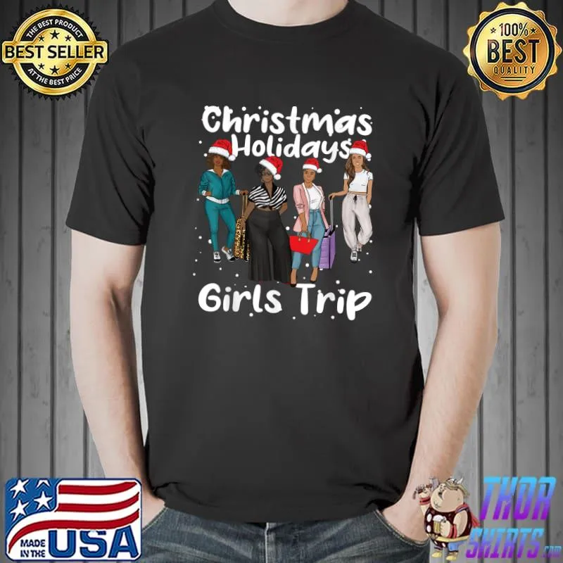 Christmas Holidays Girls Trip For Melanin Afro Black Women Santa Hat T-Shirt