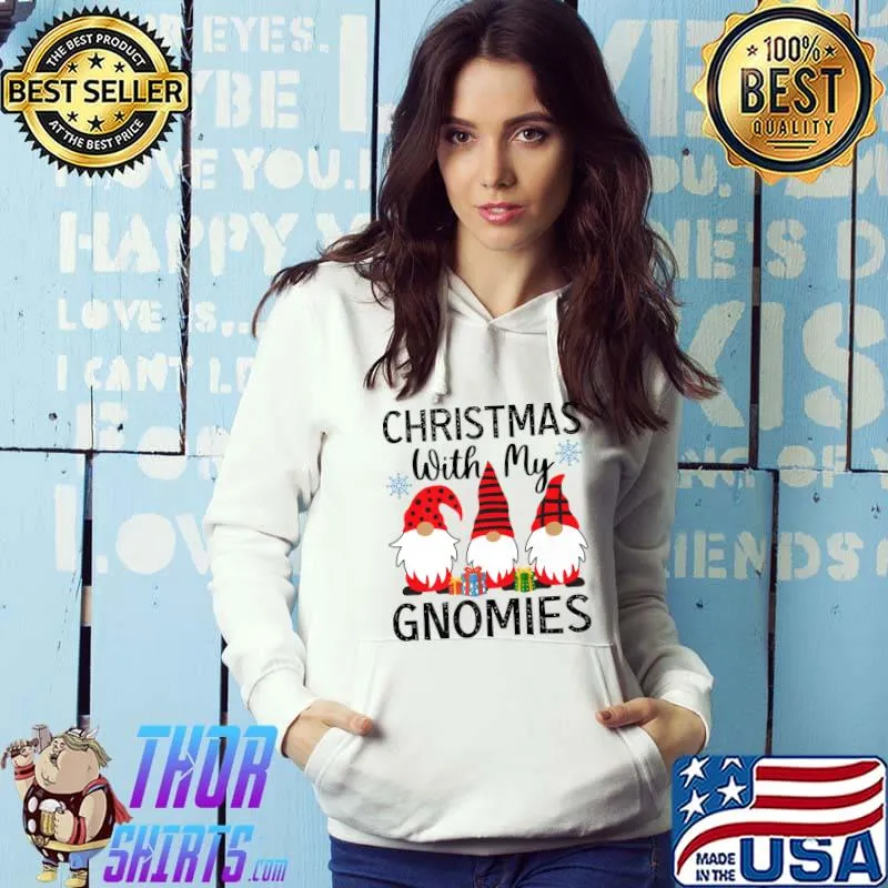 Christmas With My Gnomies Shopping Family Hanging Out T-Shirt Hoodie