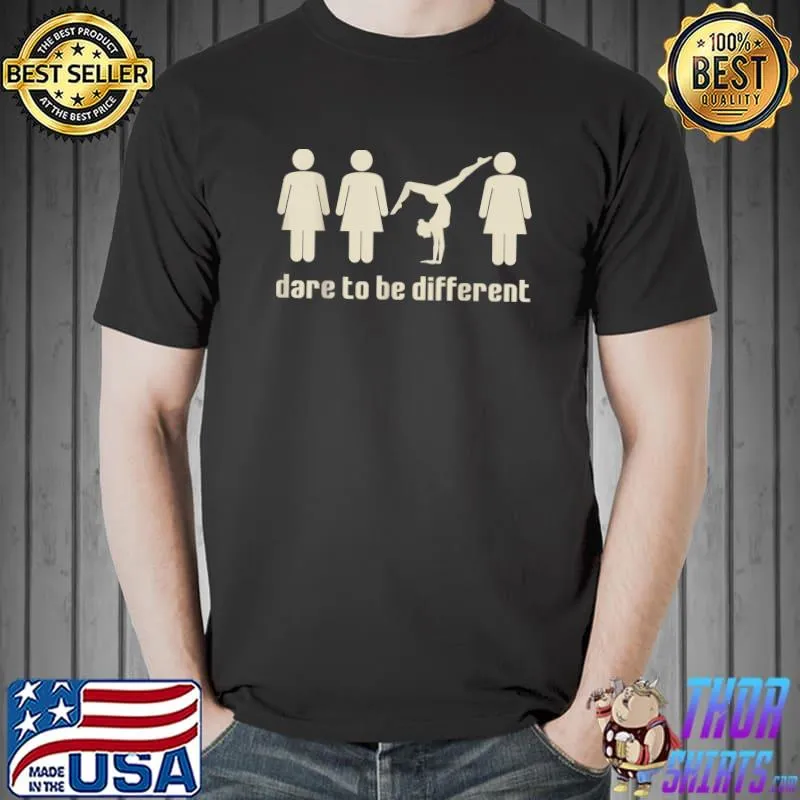 Dare To Be A Different Cartwheel Art For Women Girls Love T-Shirt
