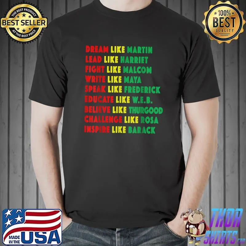 Dream Like Matin Lead Like Harriet Fight Like Malcom Black History Month Black Pride Leaders Black Power T-Shirt