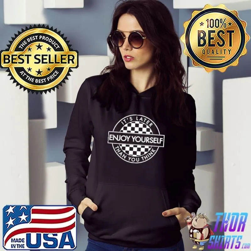 Enjoy yourself it's later than you think the specials band ska vintage design s Hoodie