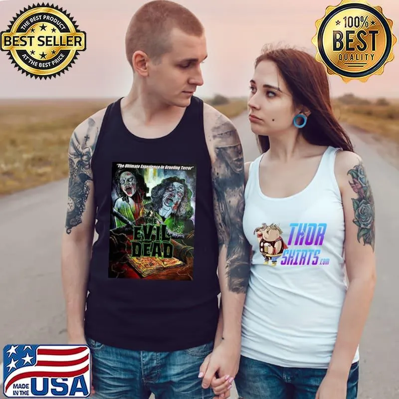 Evil Dead THe Ultimate Experience In Grueling Terror Shirt Tank Top