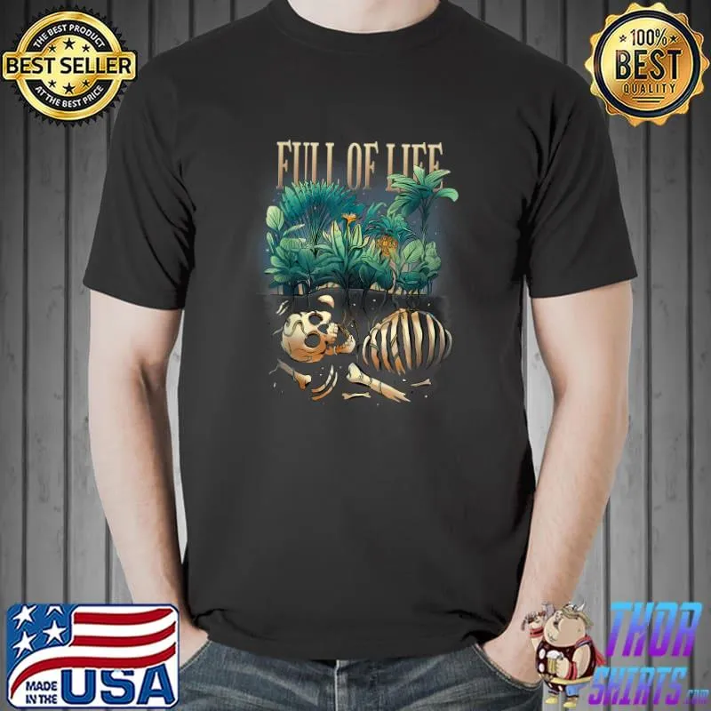 Full Of Life Skeleton Farm The Legless The Legless T-Shirt