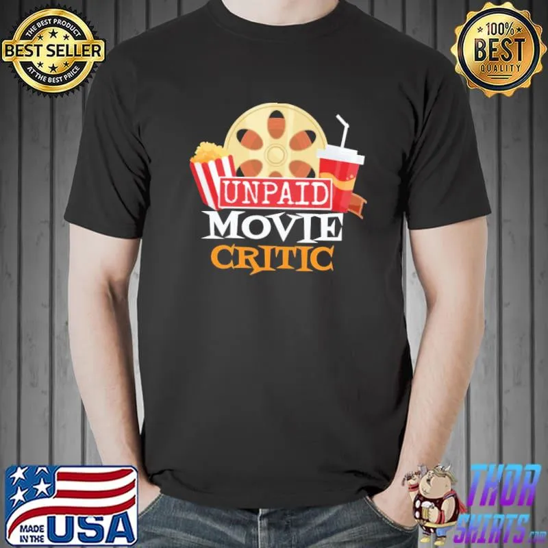 Funny movie lover film critic unpaid movie critic trendy shirt