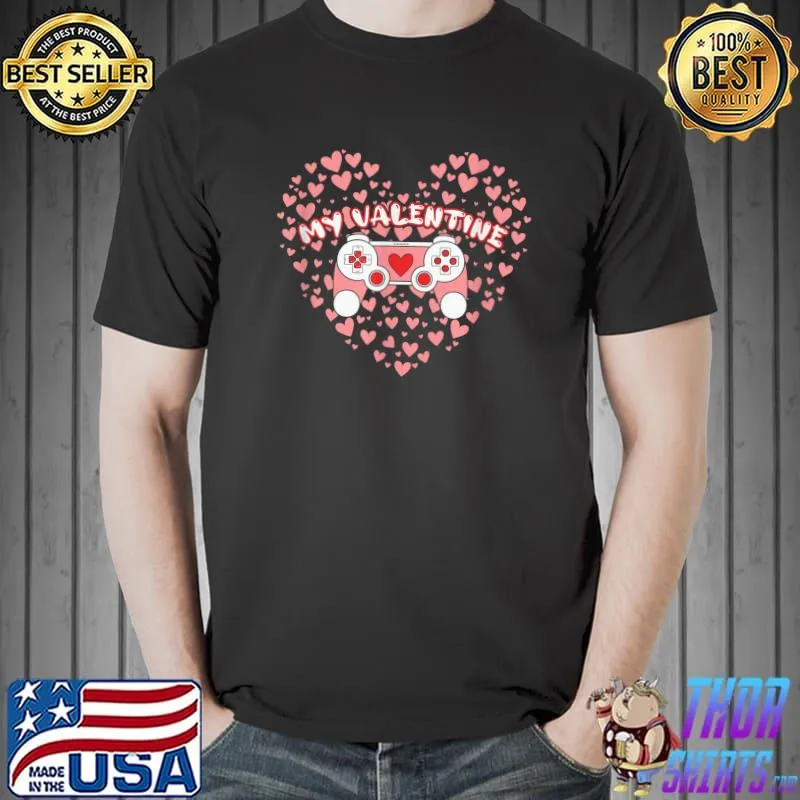 Gaming Is My Valentine Heart And Gaming Controller Valentine T-Shirt