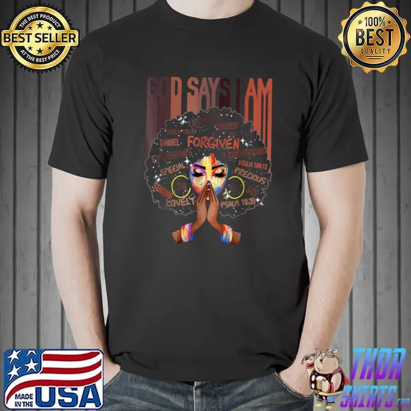 God Says I Am Black History Queen Melanin Afro African Girls T-Shirt