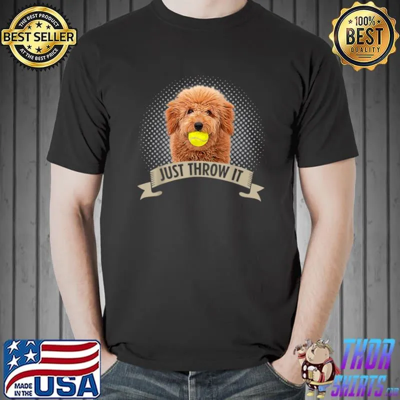 Goldendoodle Love Just Throw It Play Fetch Dog T-Shirt