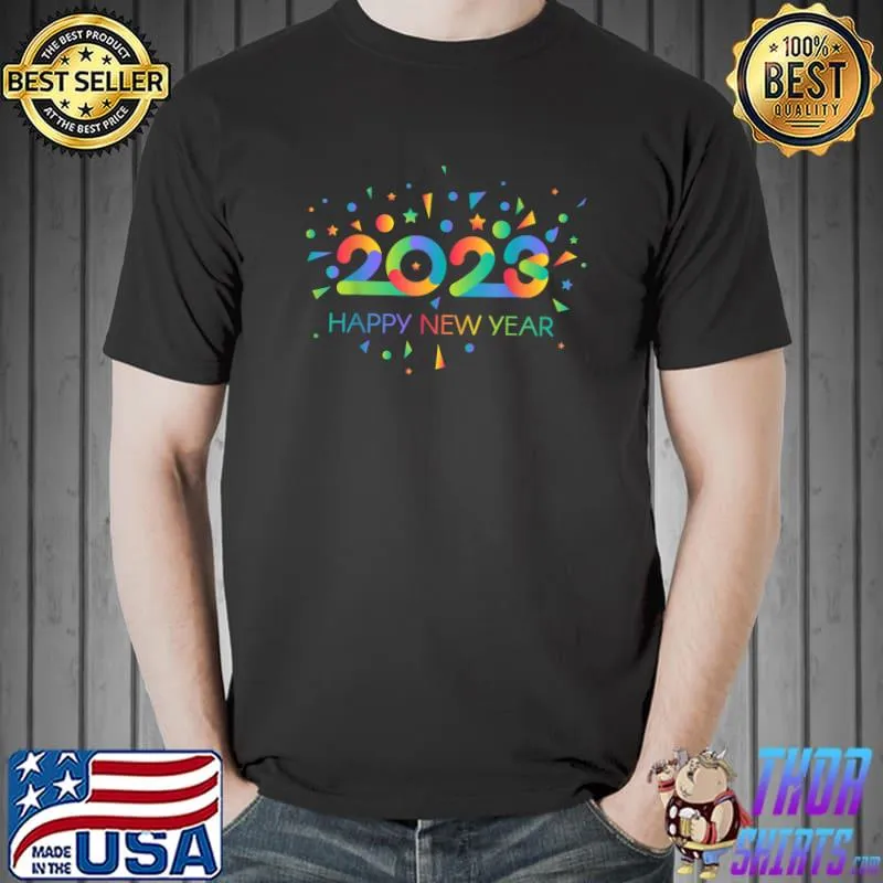 Happy New Year Eve Party Supplies 2023 Happy New Year Colors T-Shirt