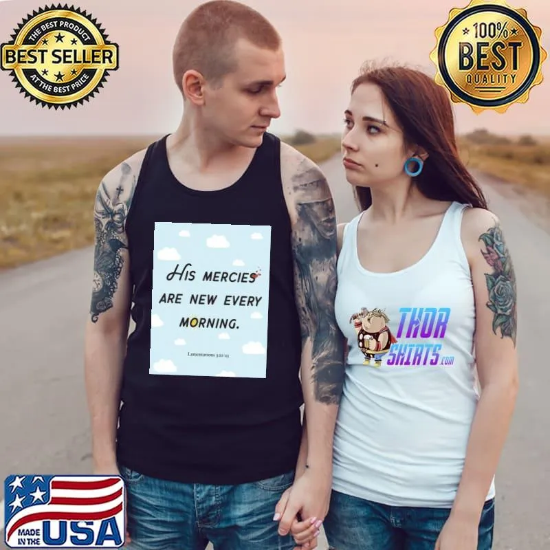 His mercies are new every morning lamentations s Tank Top