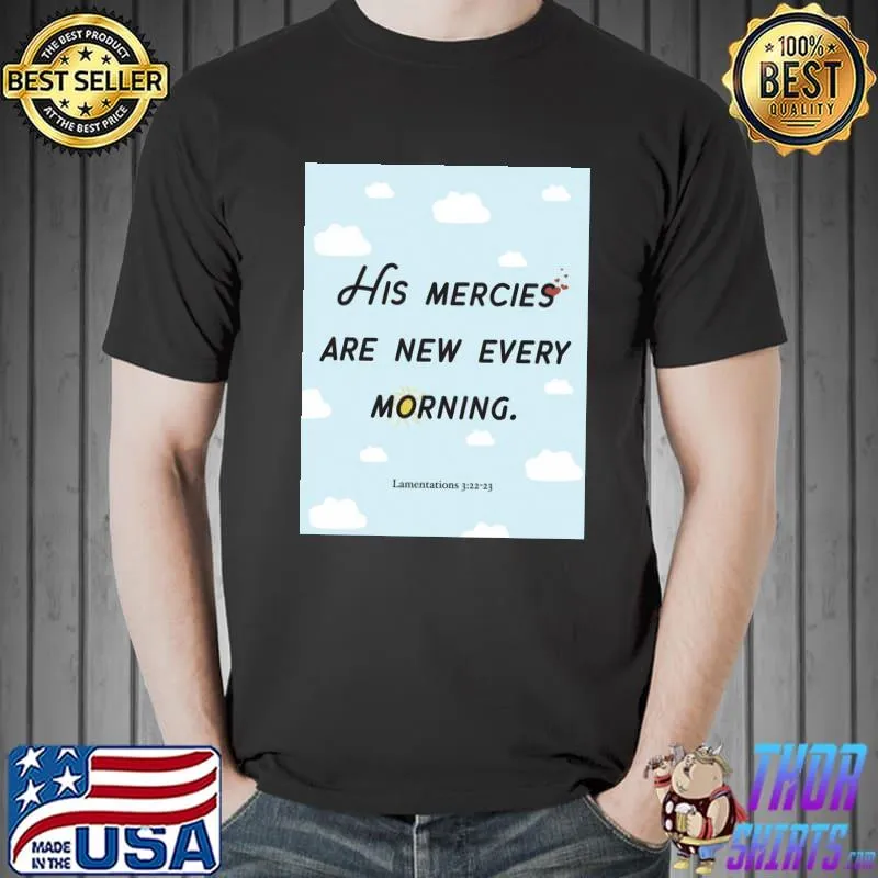 His mercies are new every morning lamentations shirt