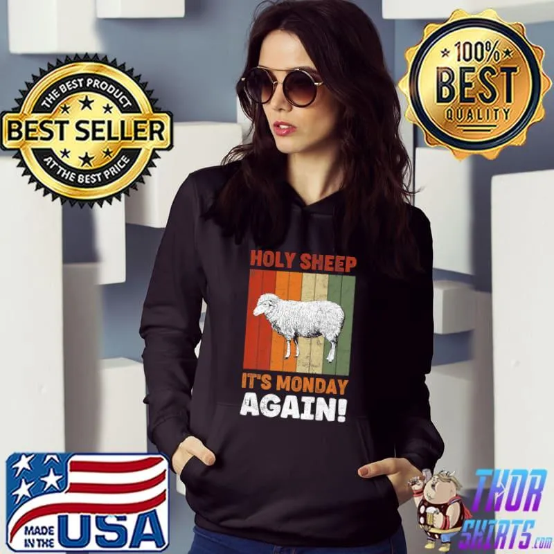 Holy Sheep It´s Monday Again Vintage Quote T-Shirt Hoodie