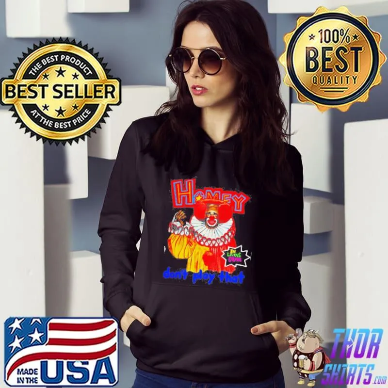 Homey don't play that in living color s Hoodie