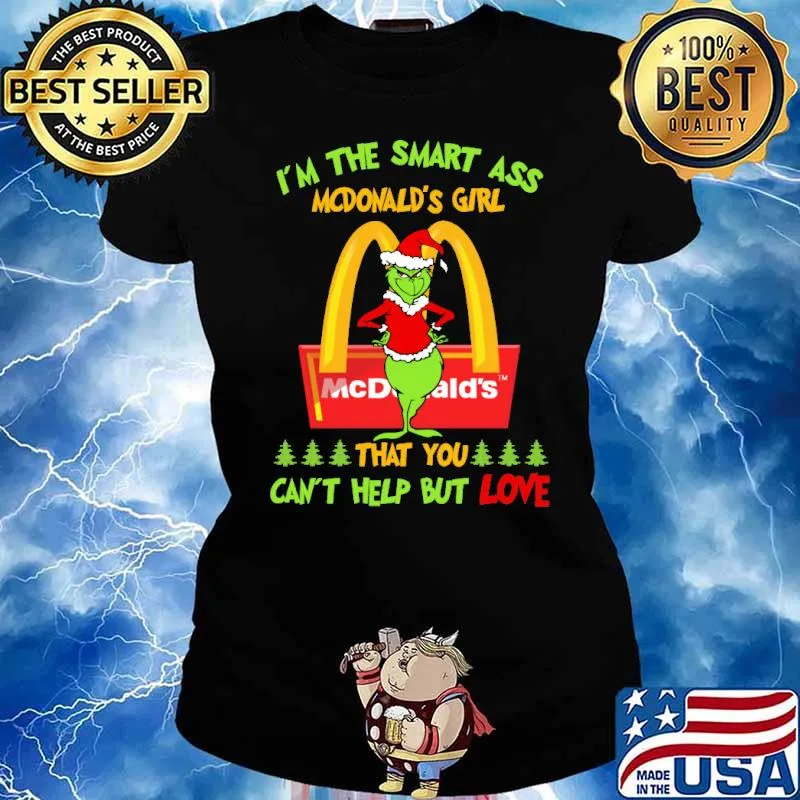 I'm The Smart Ass McDonald's Girl That You Can't Help But Love Grinch Christmas Shirt Ladies tee