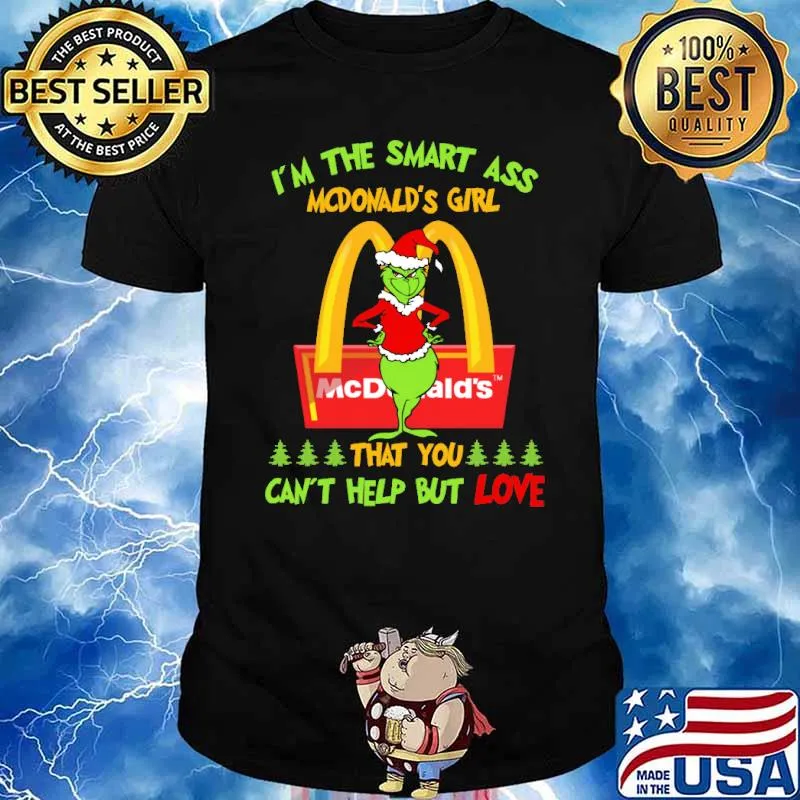 I'm The Smart Ass McDonald's Girl That You Can't Help But Love Grinch Christmas Shirt