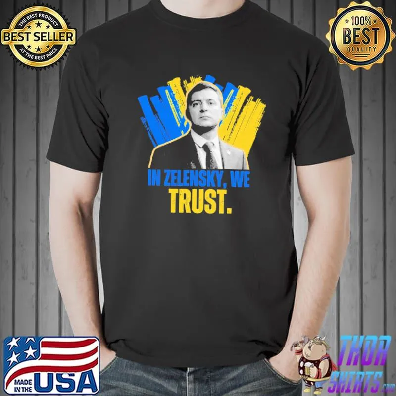 In zelensky we trust ukrainian president zelensky classic shirt