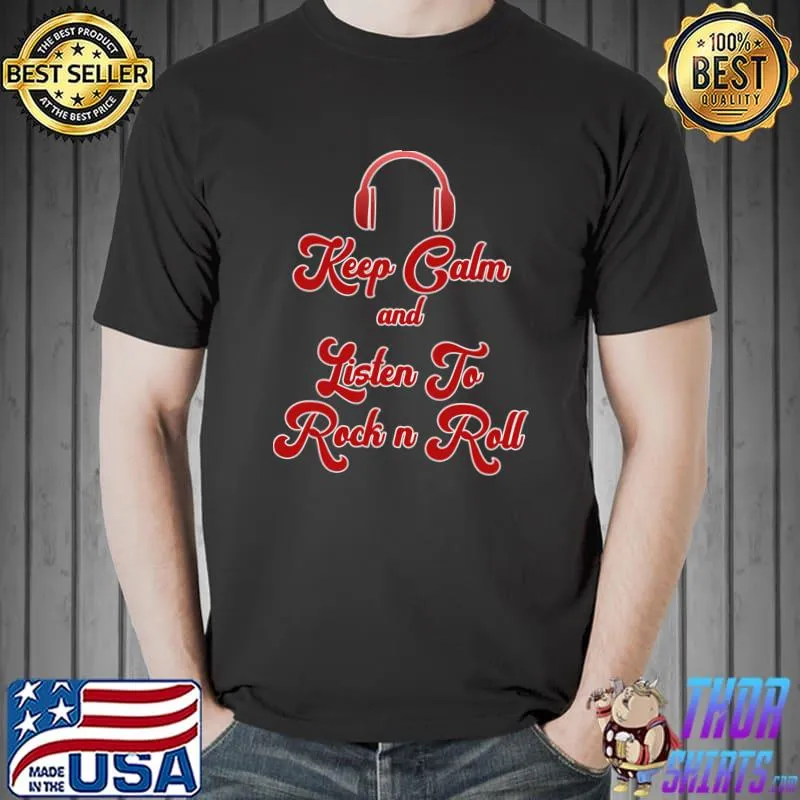 Keep calm and listen to rock and roll headphone T-Shirt