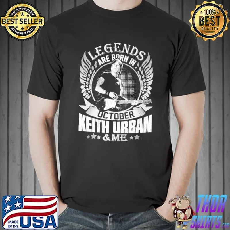 Legends are born in october keith urban and me shirt