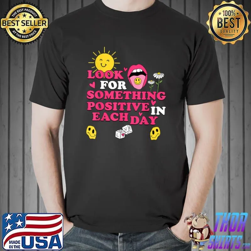 Look For Something Positive In Each Day Sun Flowers T-Shirt