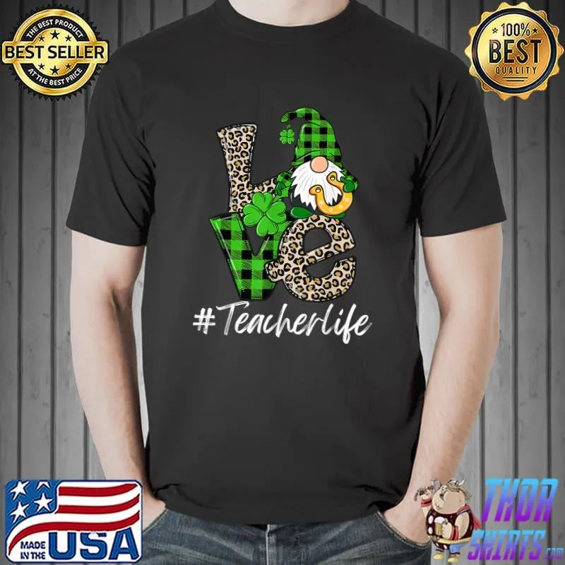 Love Teacher Life Gnomies St Patrick's Day Gnome Shamrock Leopard And Green Plaid T-Shirt